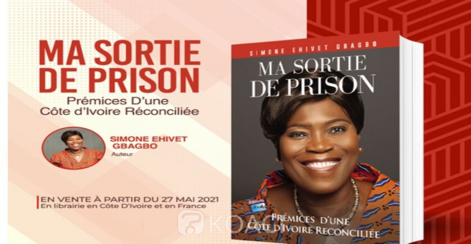 Côte d'Ivoire : Les grandes lignes du nouveau livre de Simone Gbagbo dénommé « Ma sortie de prison, prémices d'une Côte d'Ivoire Réconciliée »