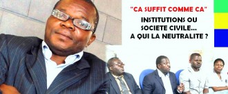TRIBUNE GABON: Institutions ou Société civile: A qui la neutralité ?